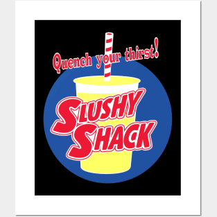 Slushy Shack Quench Your Thirst! Posters and Art